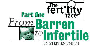 Minnesota Public Radio presents The Fertility Race Part One: From Barren to Infertile, by Stephen Smith