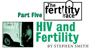 Minnesota Public Radio presents The Fertility Race Part Five: HIV and Fertility by Stephen Smith