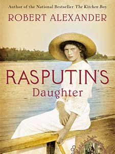 
"Rasputin's Daughter" tells the story of the famed advisor to the Russian royal family through the eyes of his daughter, Maria.  (Image courtesy of Robert Alexander)